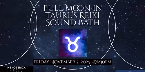 Full Moon in Taurus Reiki Sound Bath \u2649\ufe0f