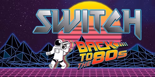 SWITCH - 80s Night @ Cafe DaVinci DeLand
