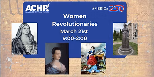 ACHP x America 250 Series Presents: Women Revolutionaries