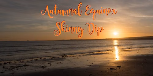 Autumnal Equinox Skinny Dip: 7:00am Groyne 4 Portobello 23rd September (Meet from 6:45am)