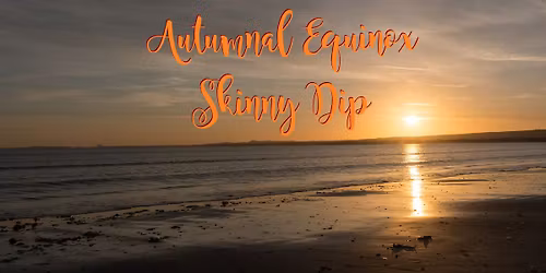 Autumnal Equinox Skinny Dip: 7:00am Groyne 4 Portobello 23rd September (Meet from 6:45am)