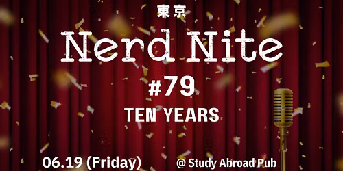 Nerd Nite Tokyo #79: Ten Years