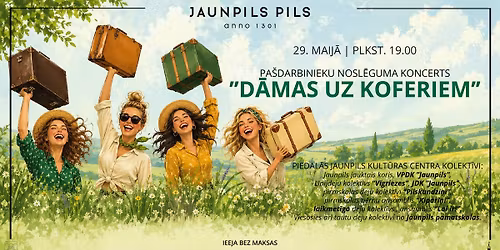 Jaunpils pils Kult\u016bras centra pa\u0161darbnieku nosl\u0113guma koncertu | \u201cD\u0100MAS UZ KOFERIEM\u201d