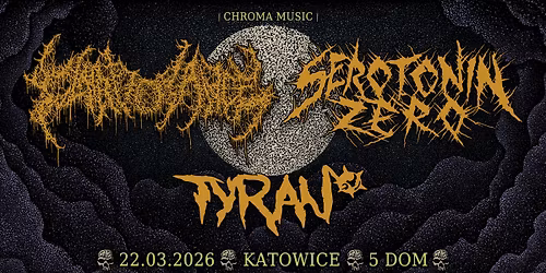 CLAIRVOYANCE \u2022 SEROTONIN ZERO \u2022 TYRAN | 22.03.2026 | Katowice - Pi\u0105ty Dom