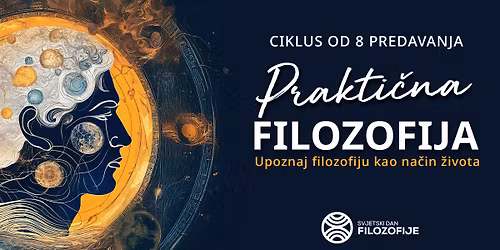PRAKTI\u010cNA FILOZOFIJA - ciklus predavanja