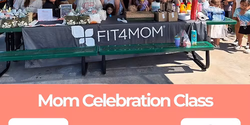 Mom Celebration Class!