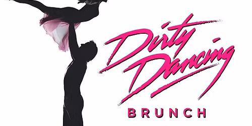 Dirty Dancing Bottomless Brunch - Hitchin
