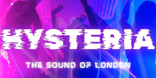 HYSTERIA | THE SOUND OF LONDON
