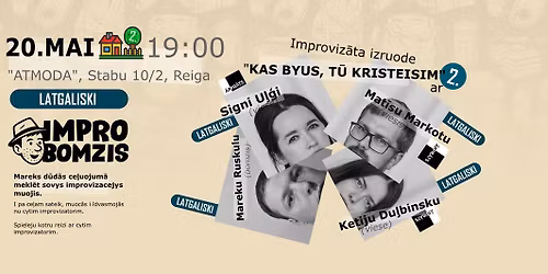 Improviz\u0101ta izruode "KAS BYUS, T\u016a KRISTEISIM (2)" (Latgaliski)