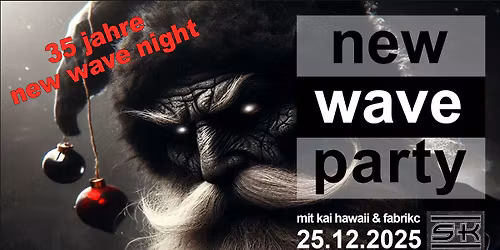 35th Anniversary! New Wave Party - mit Kai Hawaii & FabrikC