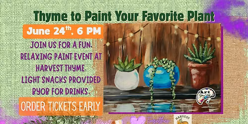 6\/24: Thyme to Paint Your Favorite Plant @ Harvest Thyme