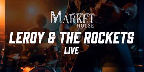 Leroy & The Rockets LIVE!