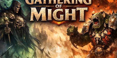 A GATHERING OF MIGHT '26 - Warhammer Age of Sigmar Event