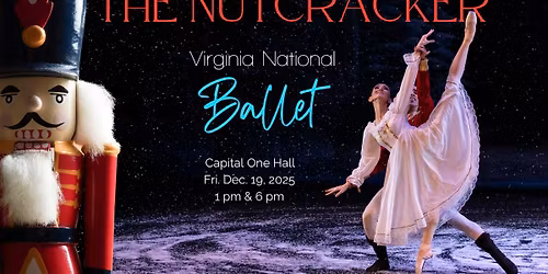 The Nutcracker at Capital One Hall - by Virginia National Ballet