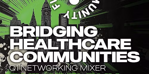 Black Health Connect | Bridging Healthcare Communities: PHL Q2 2026 Mixer
