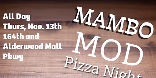 Have lunch or dinner at MOD Pizza 164th in Lynnwood to Support MAMBO