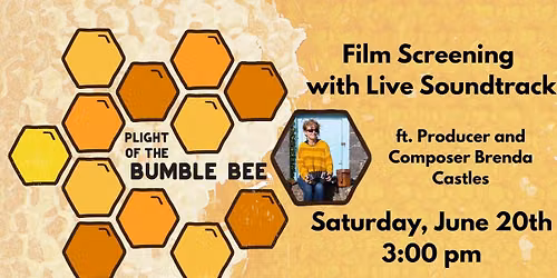 Plight of the Bumble Bee: Film Screening with Live Soundtrack  