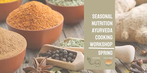 Spring Seasonal Nutrition and Ayurveda Cooking Workshop