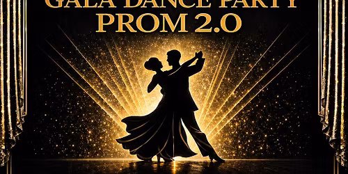 PROM 2.0 Gala Dance Party
