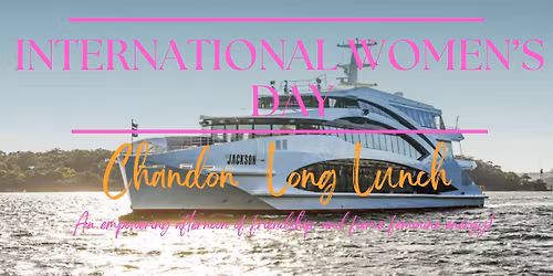 SOLD OUT International Women's Day - \ud83d\udc60\ud83d\udc96 Friendship. Music. Power. Sisterhood. \ud83d\udc96\ud83d\udc60 Sydney Harbour