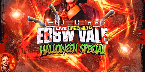 Clubland Live In The Valleys - Halloween Special!