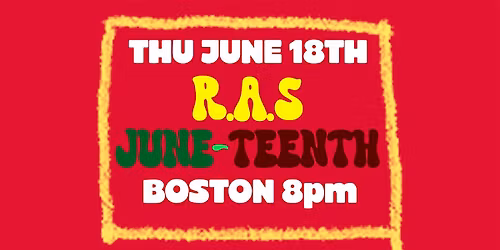 R.A.S JUNE-TEENTH BOSTON | 100% REGGAE . AFROBEAT . SOCA