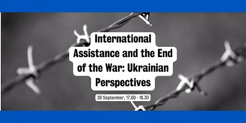 International Assistance and the End of the War: Ukrainian Perspectives