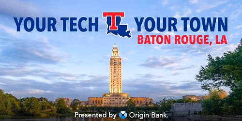 Your Tech, Your Town: Baton Rouge