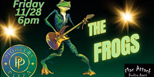 The Frogs on the Patio at Pioneers!!!