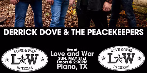 DERRICK DOVE & THE PEACEKEEPERS @ Love and War Plano, TX