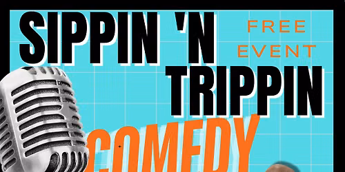Sippin N Trippin Comedy - Shorefyre Waikiki - AUG 25th