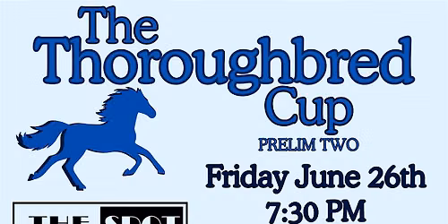 Thoroughbred Cup: Prelim Show 2 - Live Comedy Show at The Spot: Lex