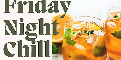 Friday Night Chill August 7th