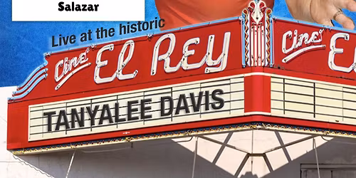 Tanyalee Live at Cine El Rey