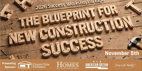 2026 Success Workshop & Expo: The Blueprint For New Construction Success!