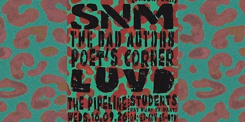 48VOLTS FRESHERS @ THE PIPELINE - SNM \/ BAD ACTORS \/ POETS CORNER \/ LUVD