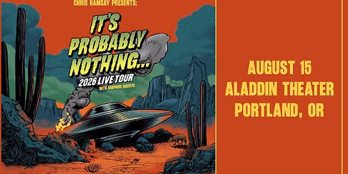 Chris Ramsay Presents: It\u2019s Probably Nothing... at Aladdin Theater