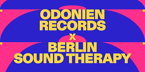 Odonien Records x BERLIN SOUND THERAPY