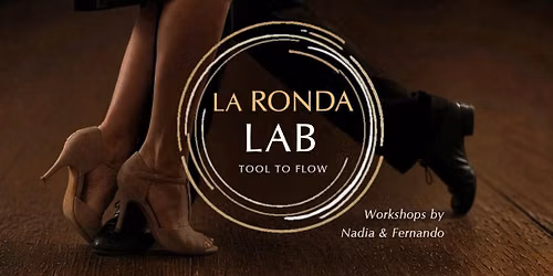 La Ronda - LAB - In depth lessons with Fernando & Nadia