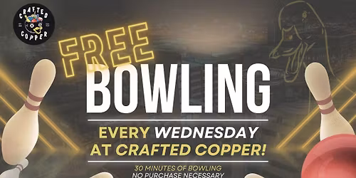 Free Bowling Wednesdays | Crafted Copper 