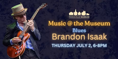 Music @ the Museum presents: Brandon Isaak