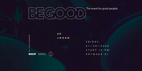 \u00b0 BE GOOD by BACH\u00ae w\/ 2K & johan \u00b0