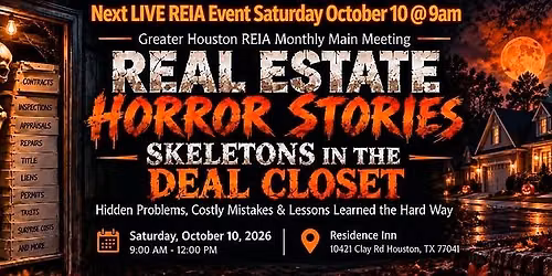 Greater Houston REIA Monthly Main Meeting: Real Estate Horror Stories