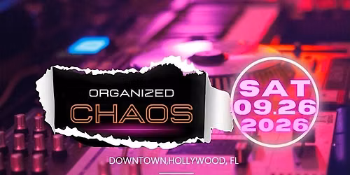 ORGANIZED CHAOS | 09.26.26