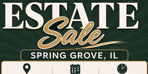 ESTATE SALE \u2013 SPRING GROVE, IL 
