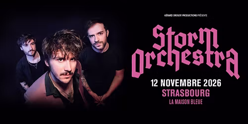 12.11.26 | STORM ORCHESTRA \u2022 Strasbourg - La Maison Bleue