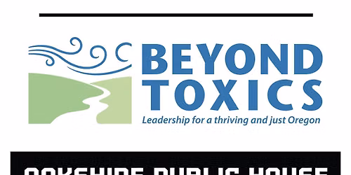 Oakshire Inspires Benefit: Beyond Toxics