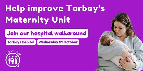 Help improve Torbay's Maternity Unit