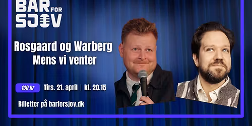 Rosgaard og Warberg - Mens vi venter