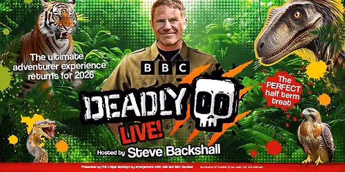 Deadly Live! With Steve Backshall
